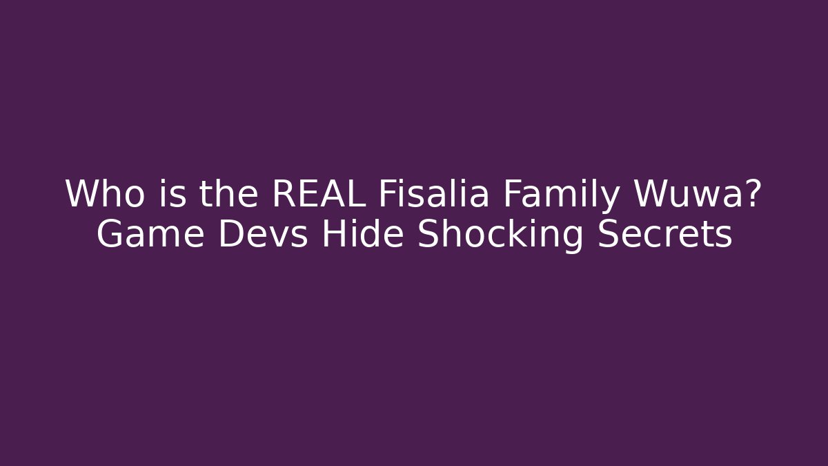 Who is the REAL Fisalia Family Wuwa? Game Devs Hide Shocking Secrets