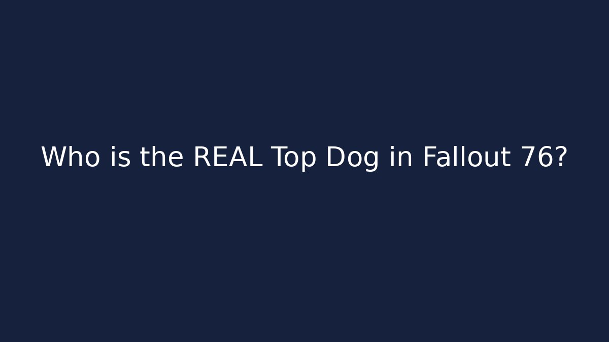 Who is the REAL Top Dog in Fallout 76?