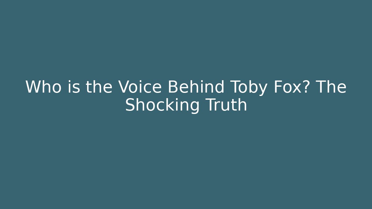Who is the Voice Behind Toby Fox? The Shocking Truth - Critter Realm