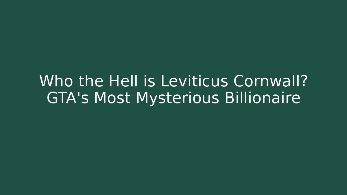 Who the Hell is Leviticus Cornwall? GTA's Most Mysterious Billionaire