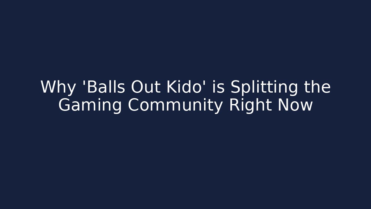 Why 'Balls Out Kido' is Splitting the Gaming Community Right Now