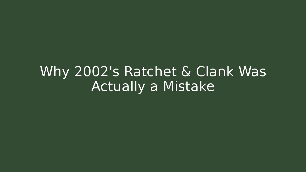 Why 2002's Ratchet & Clank Was Actually a Mistake