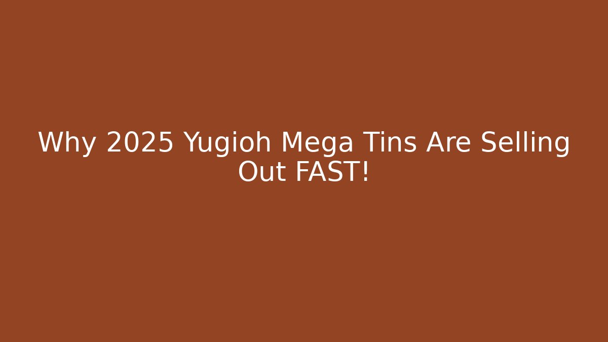 Why 2025 Yugioh Mega Tins Are Selling Out FAST!