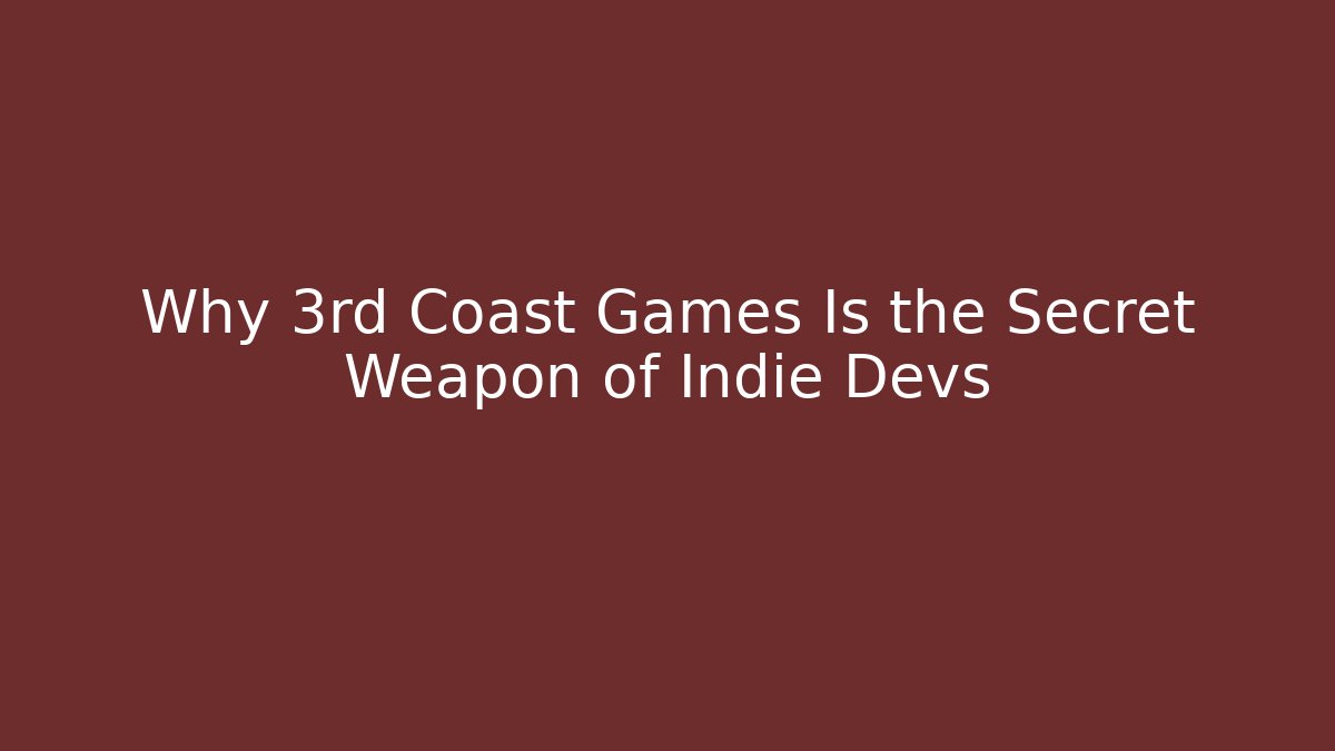 Why 3rd Coast Games Is the Secret Weapon of Indie Devs