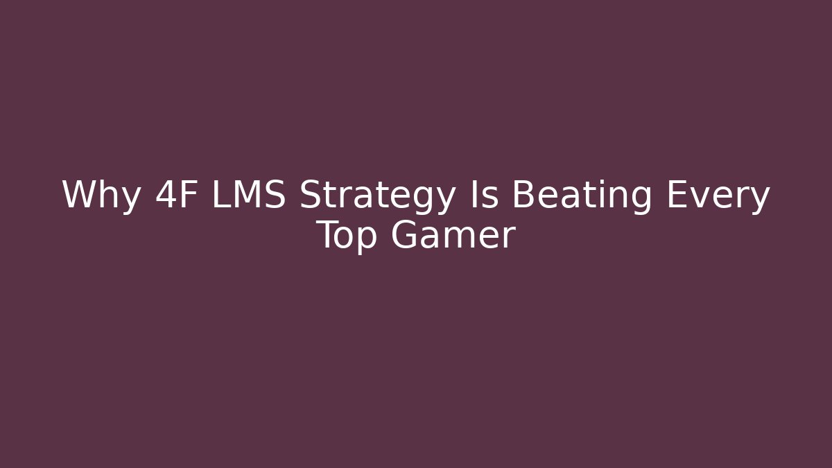 Why 4F LMS Strategy Is Beating Every Top Gamer - Critter Realm