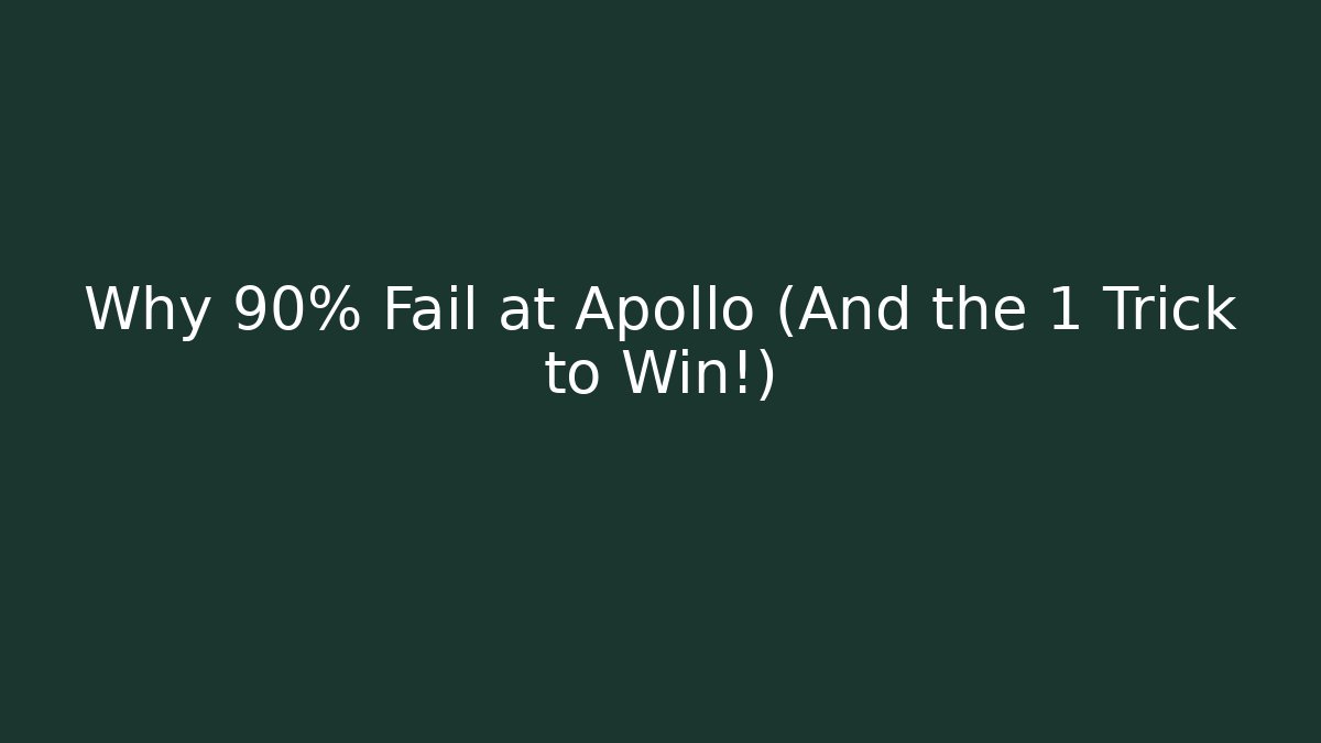 Why 90% Fail at Apollo (And the 1 Trick to Win!)