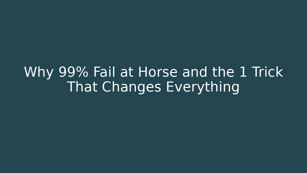 Why 99% Fail at Horse and the 1 Trick That Changes Everything - Critter Realm