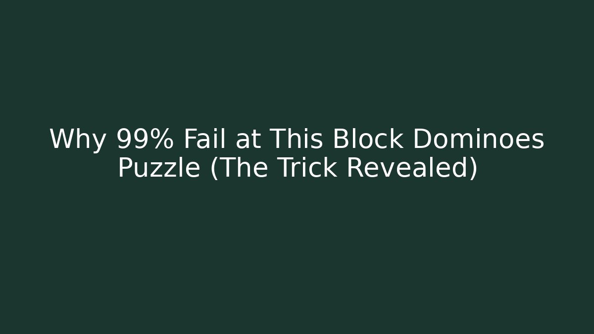 Why 99% Fail at This Block Dominoes Puzzle (The Trick Revealed) - Critter Realm