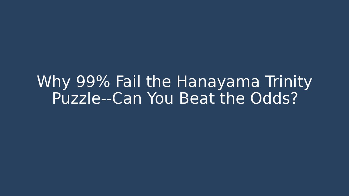Why 99% Fail the Hanayama Trinity Puzzle—Can You Beat the Odds? - Critter Realm