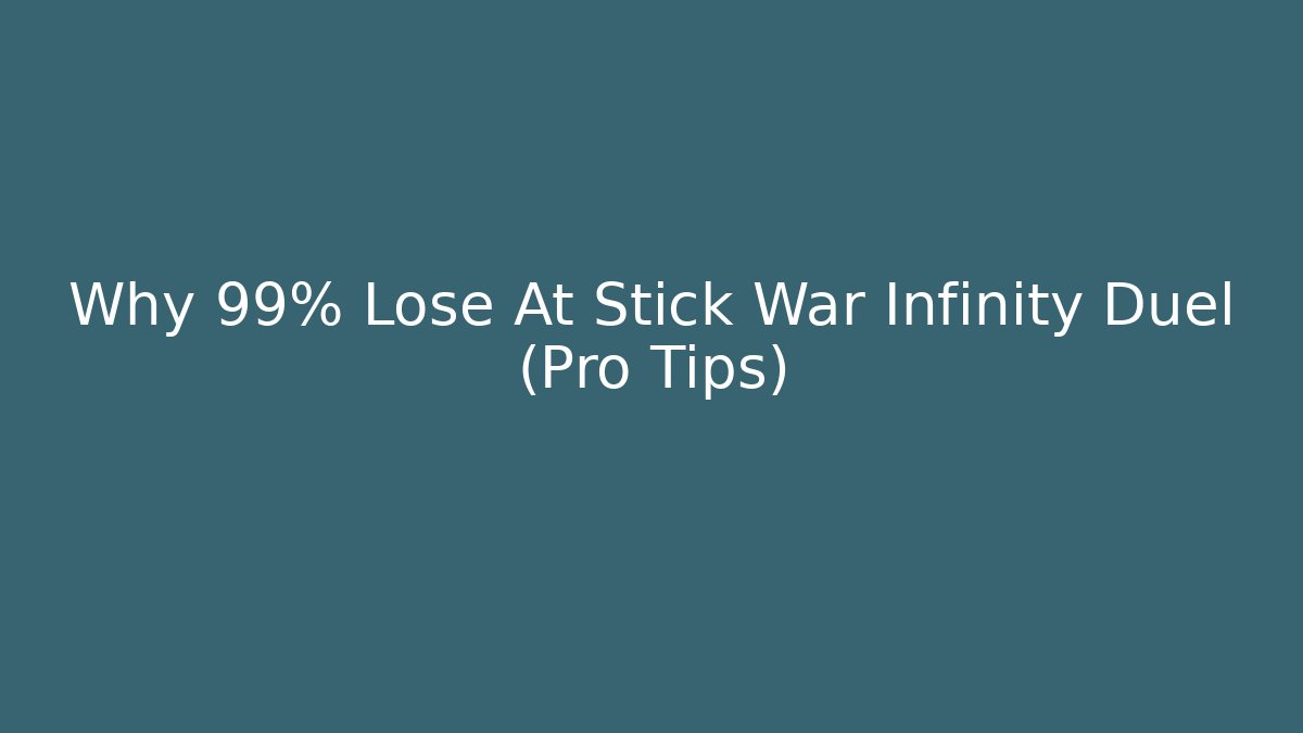 Why 99% Lose At Stick War Infinity Duel (Pro Tips) - Critter Realm