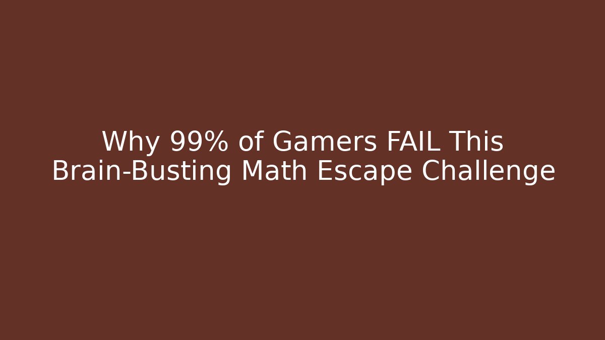 Why 99% of Gamers FAIL This Brain-Busting Math Escape Challenge - Critter Realm