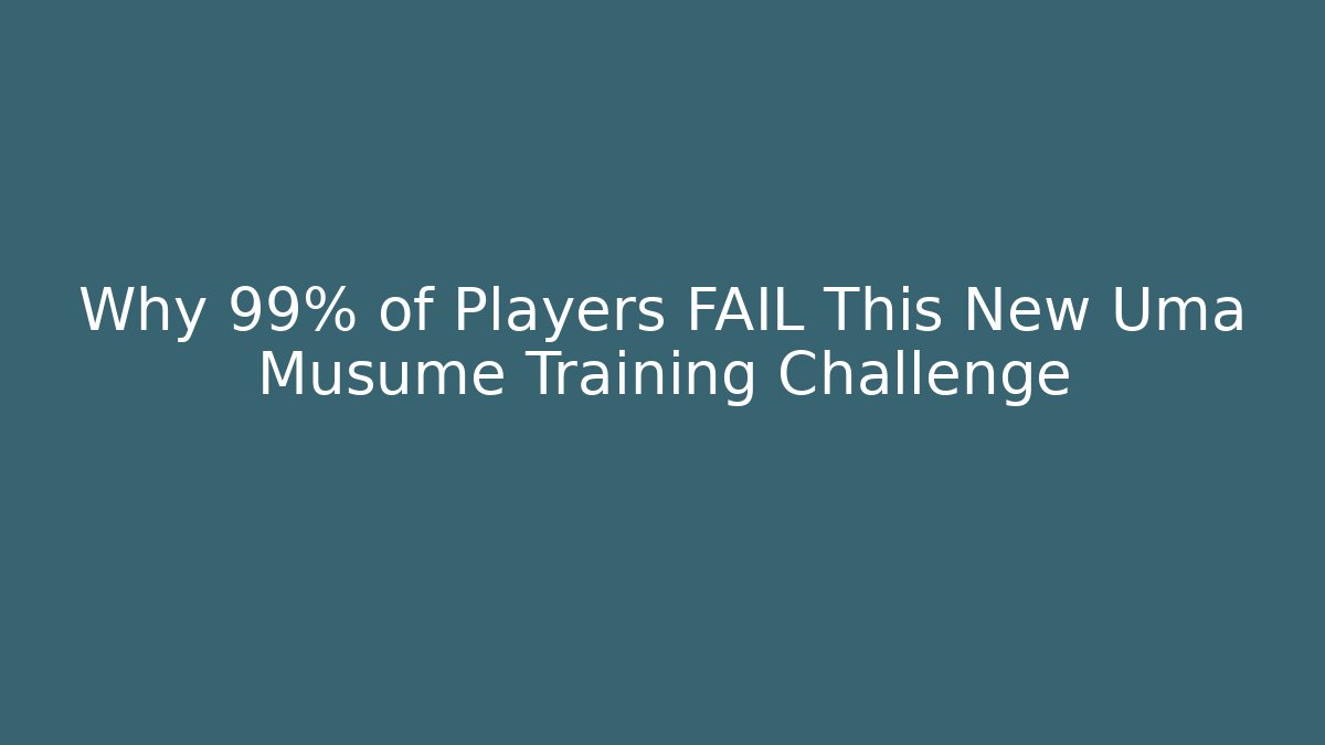 Why 99% of Players FAIL This New Uma Musume Training Challenge - Critter Realm