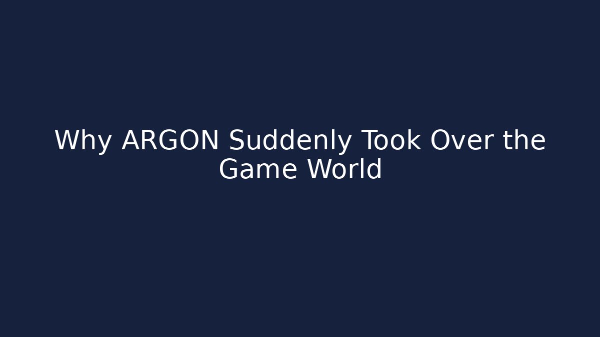 Why ARGON Suddenly Took Over the Game World