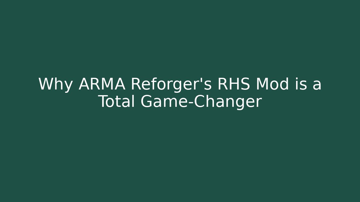 Why ARMA Reforger's RHS Mod is a Total Game-Changer