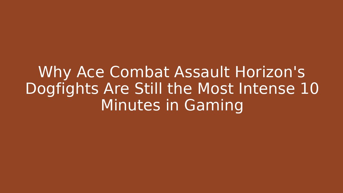 Why Ace Combat Assault Horizon's Dogfights Are Still the Most Intense 10 Minutes in Gaming - Critter Realm