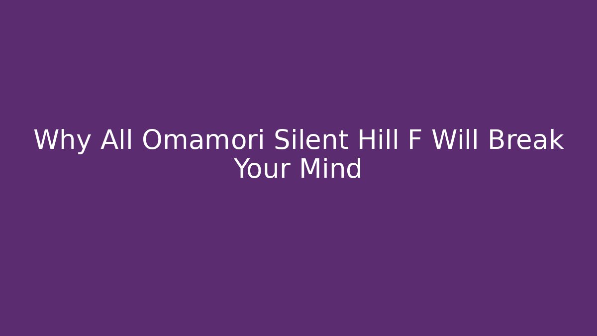 Why All Omamori Silent Hill F Will Break Your Mind