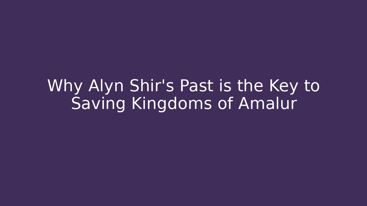 Why Alyn Shir's Past is the Key to Saving Kingdoms of Amalur