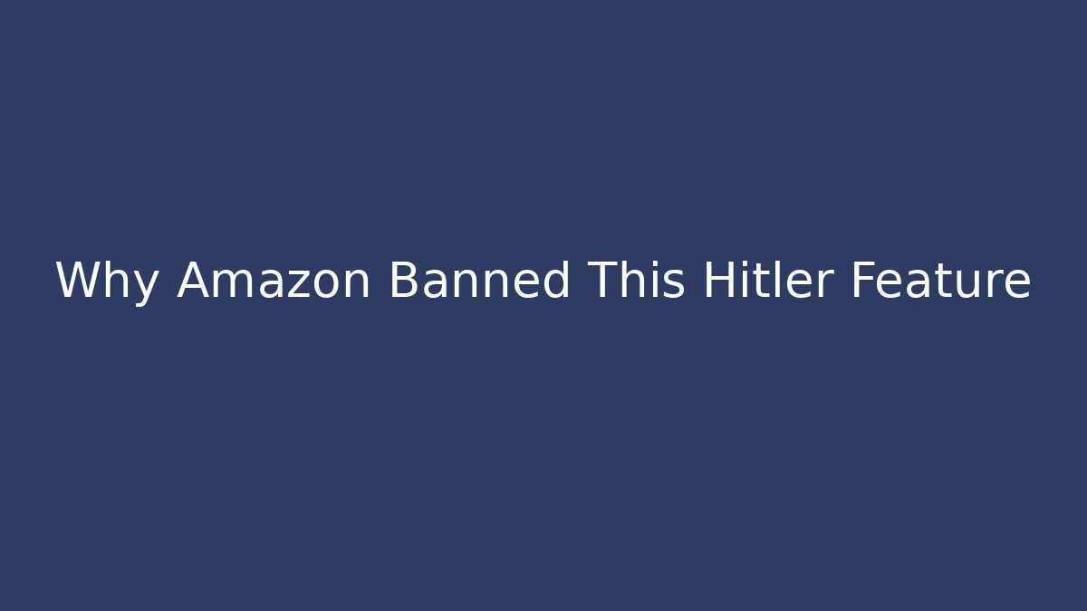 Why Amazon Banned This Hitler Feature