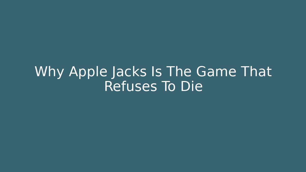 Why Apple Jacks Is The Game That Refuses To Die