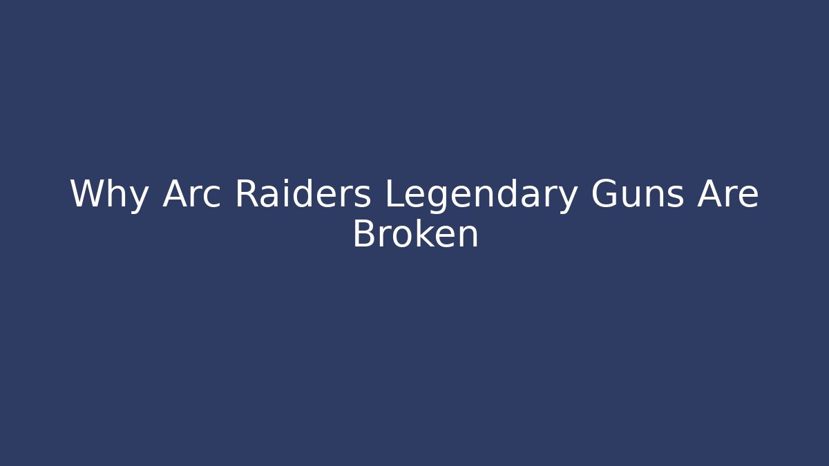Why Arc Raiders Legendary Guns Are Broken - Critter Realm