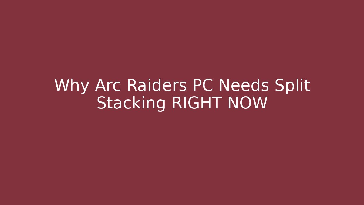 Why Arc Raiders PC Needs Split Stacking RIGHT NOW - Critter Realm