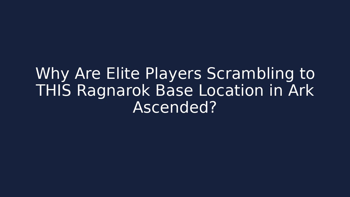 Why Are Elite Players Scrambling to THIS Ragnarok Base Location in Ark Ascended? - Critter Realm
