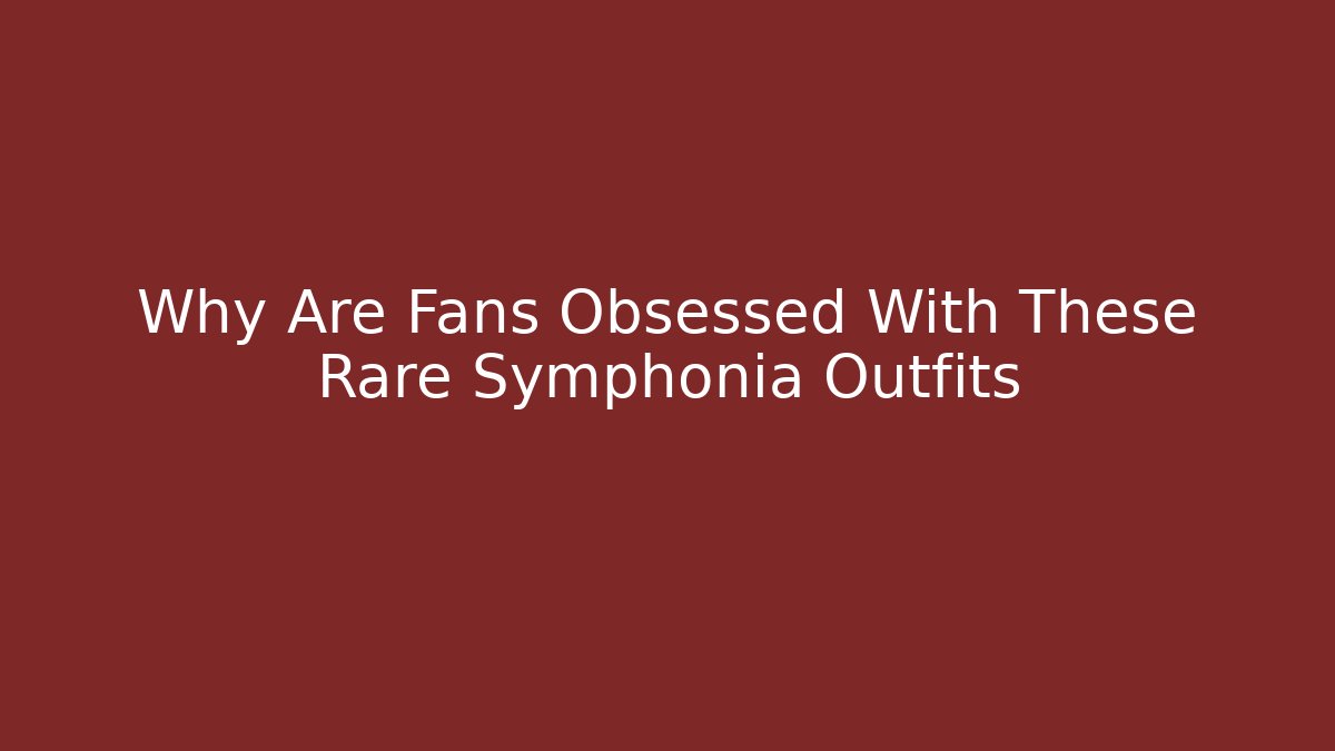 Why Are Fans Obsessed With These Rare Symphonia Outfits
