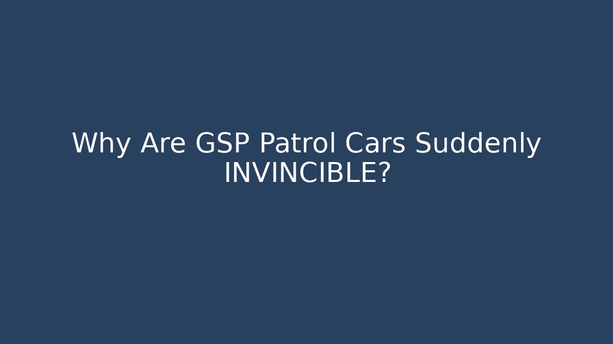 Why Are GSP Patrol Cars Suddenly INVINCIBLE?