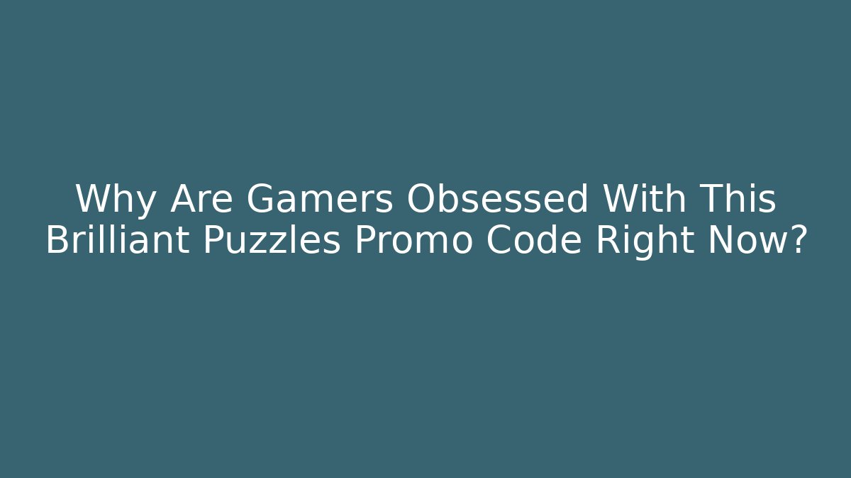 Why Are Gamers Obsessed With This Brilliant Puzzles Promo Code Right Now?