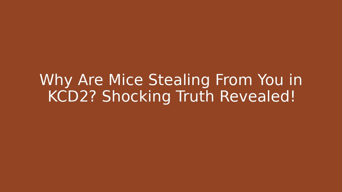 Why Are Mice Stealing From You in KCD2? Shocking Truth Revealed! - Critter Realm