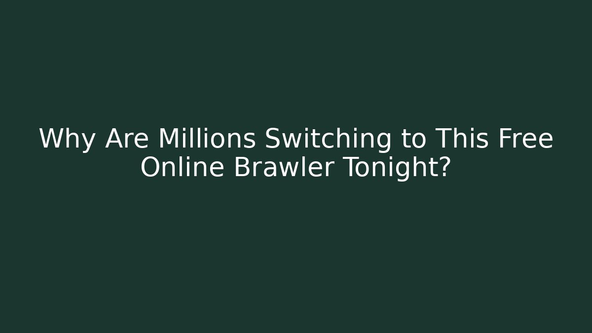 Why Are Millions Switching to This Free Online Brawler Tonight?