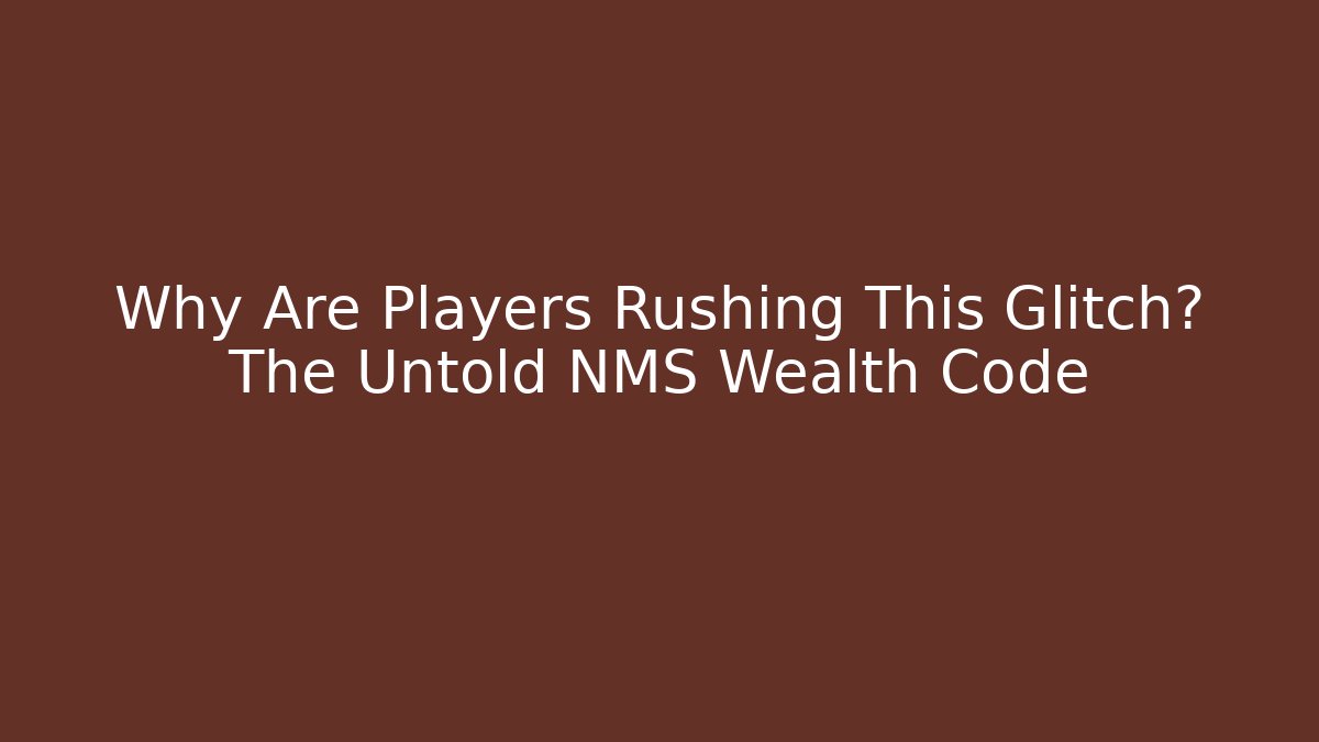 Why Are Players Rushing This Glitch? The Untold NMS Wealth Code