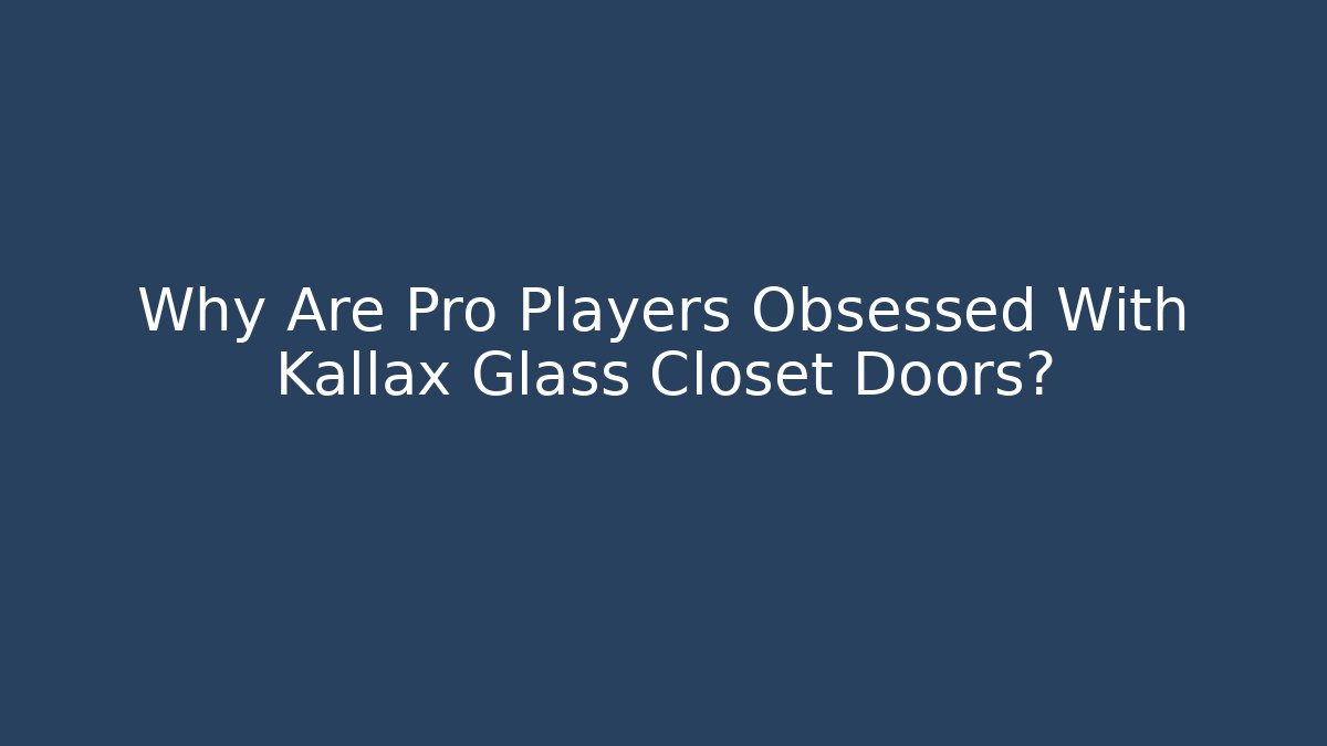 Why Are Pro Players Obsessed With Kallax Glass Closet Doors?
