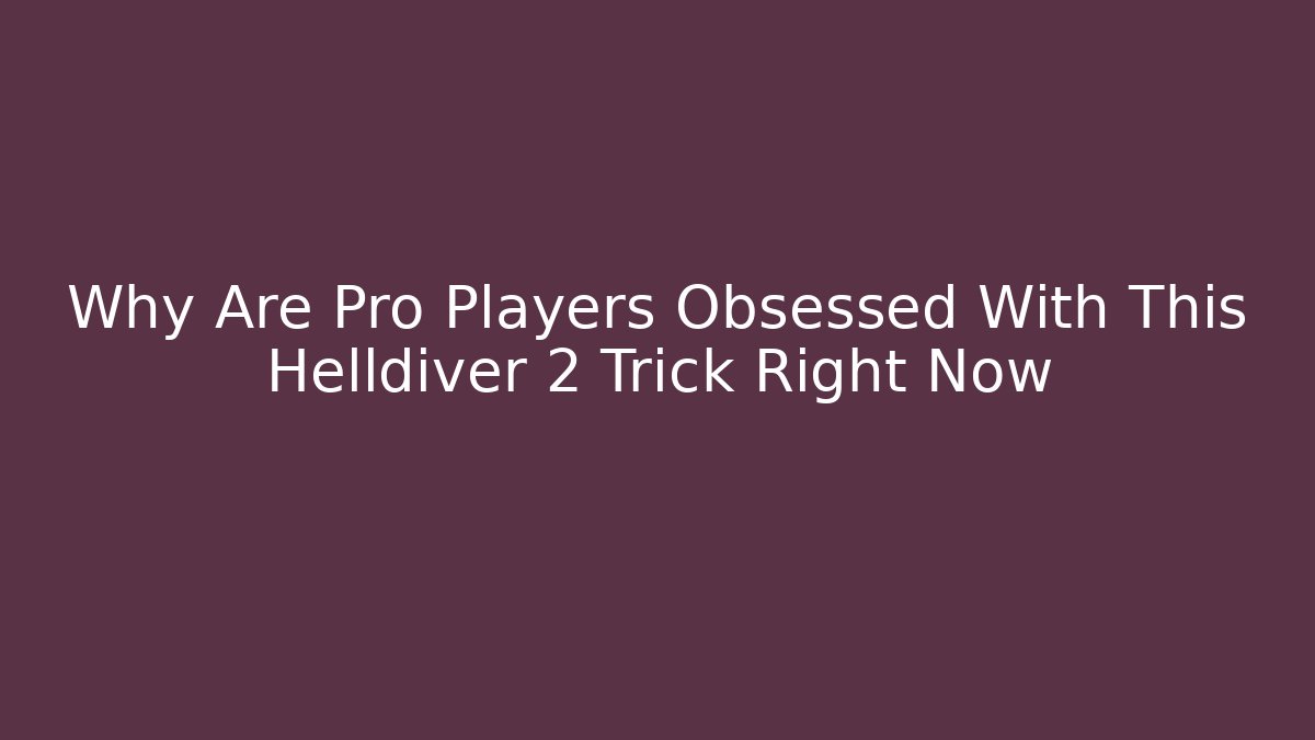 Why Are Pro Players Obsessed With This Helldiver 2 Trick Right Now