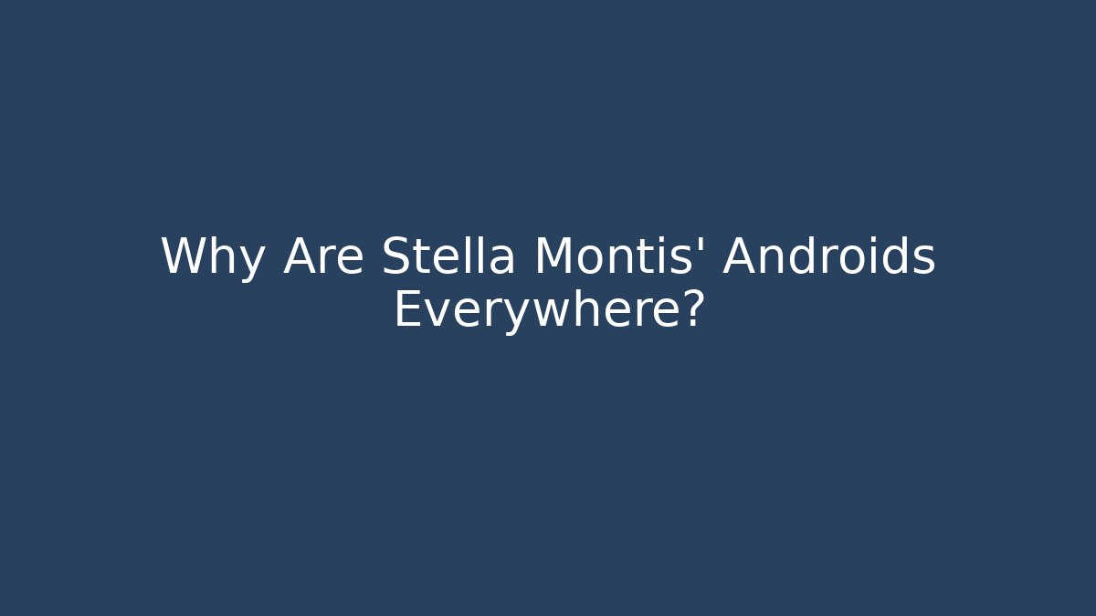 Why Are Stella Montis' Androids Everywhere?