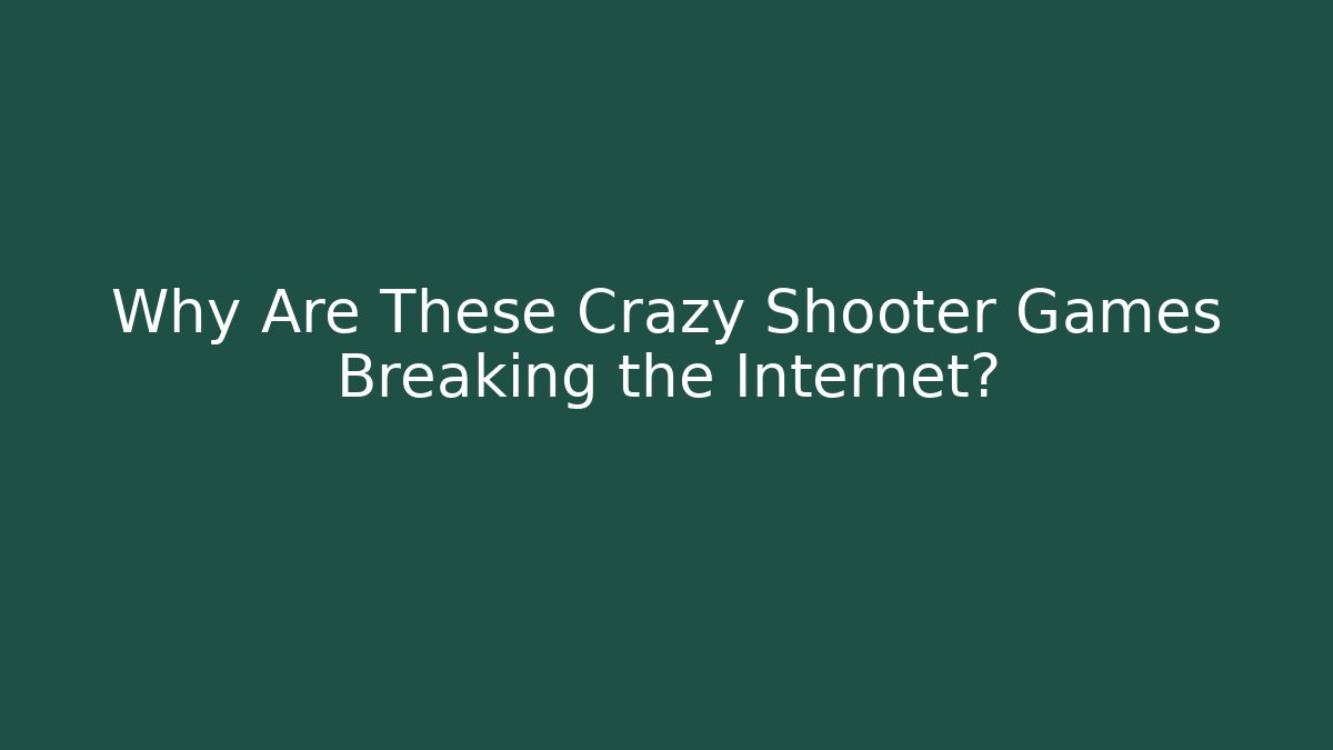 Why Are These Crazy Shooter Games Breaking the Internet? - Critter Realm