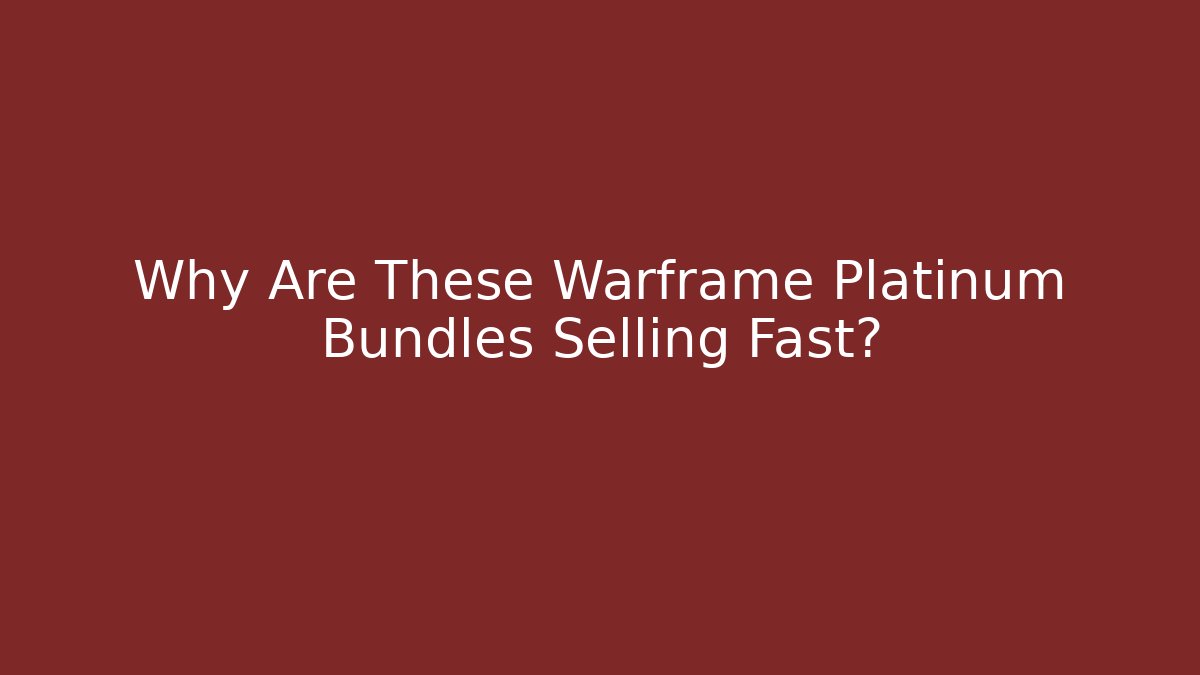 Why Are These Warframe Platinum Bundles Selling Fast?