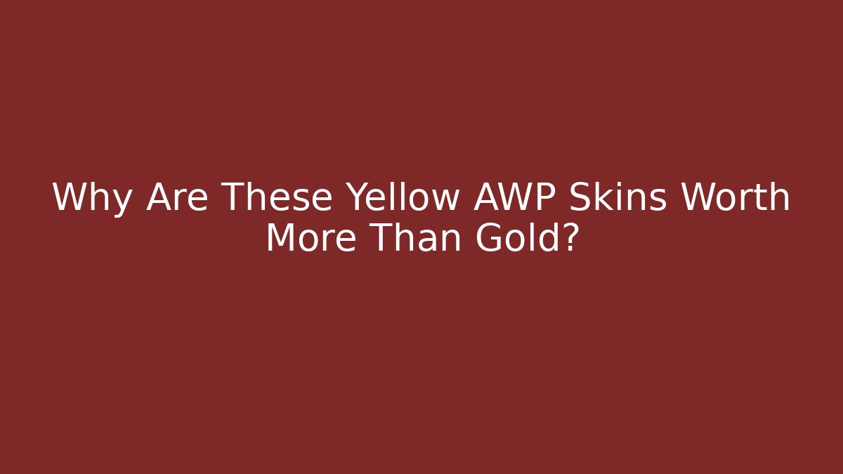 Why Are These Yellow AWP Skins Worth More Than Gold? - Critter Realm