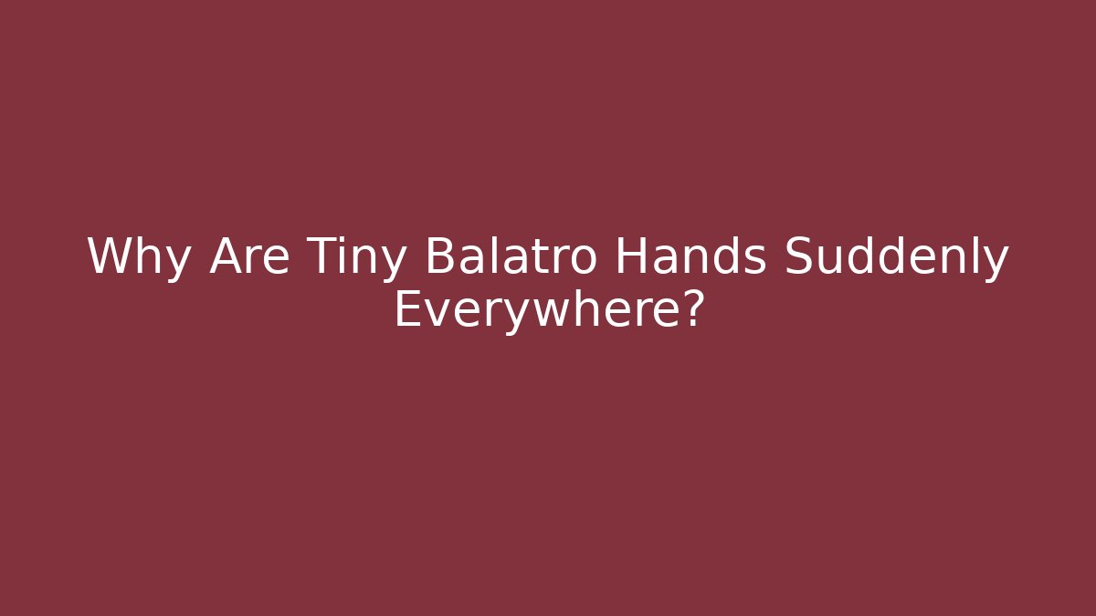 Why Are Tiny Balatro Hands Suddenly Everywhere? - Critter Realm