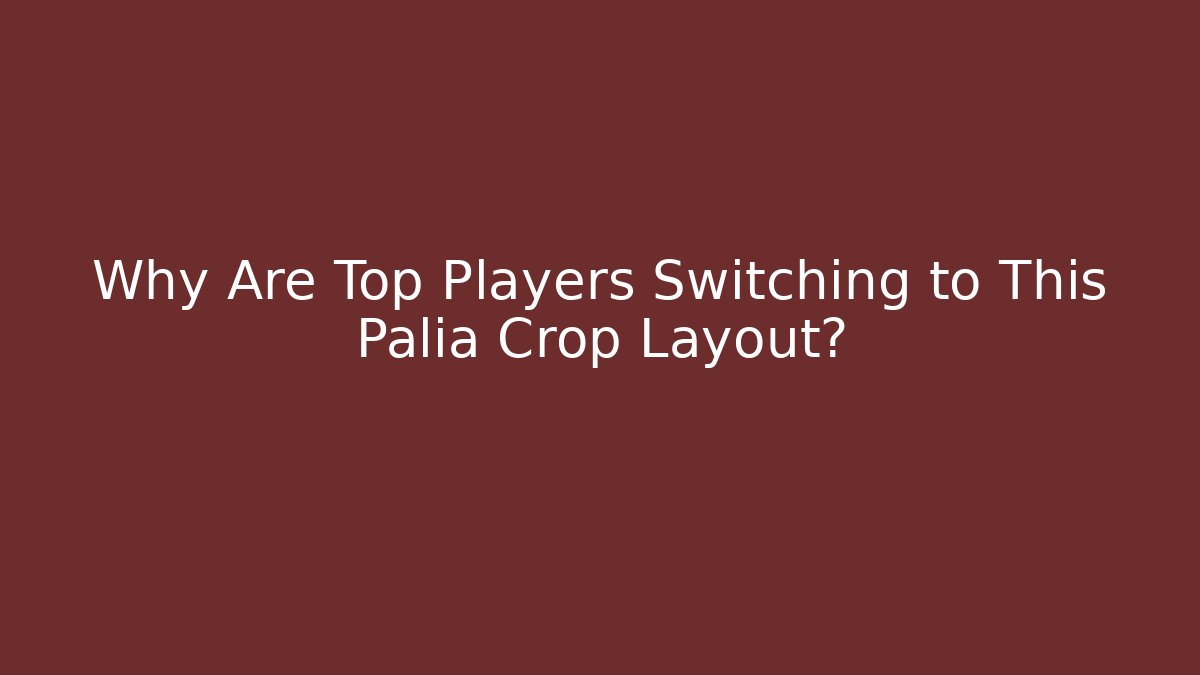 Why Are Top Players Switching to This Palia Crop Layout? - Critter Realm