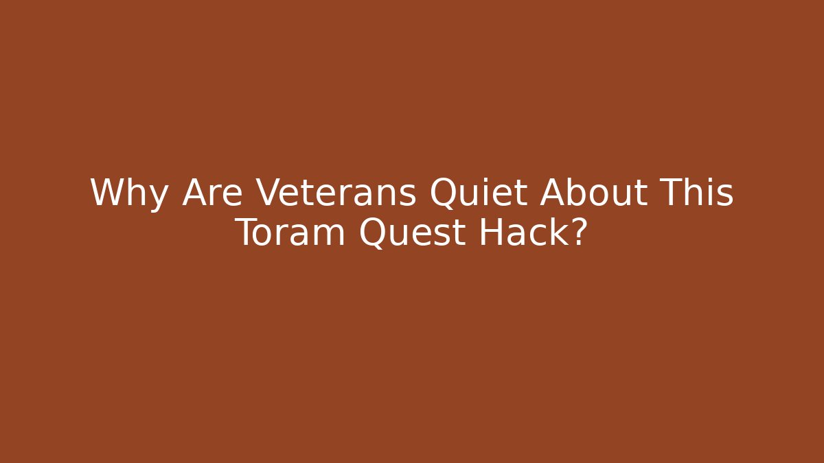 Why Are Veterans Quiet About This Toram Quest Hack?