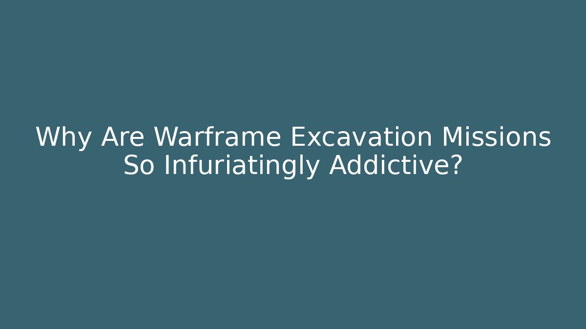 Why Are Warframe Excavation Missions So Infuriatingly Addictive? - Critter Realm