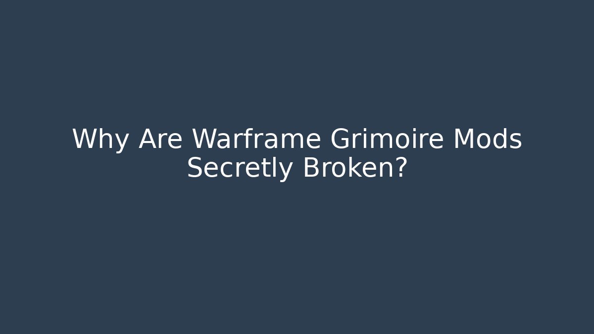 Why Are Warframe Grimoire Mods Secretly Broken?
