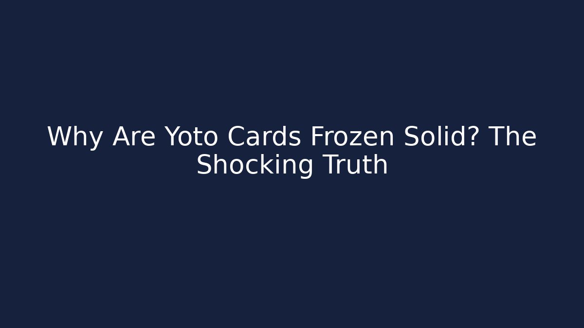 Why Are Yoto Cards Frozen Solid? The Shocking Truth - Critter Realm