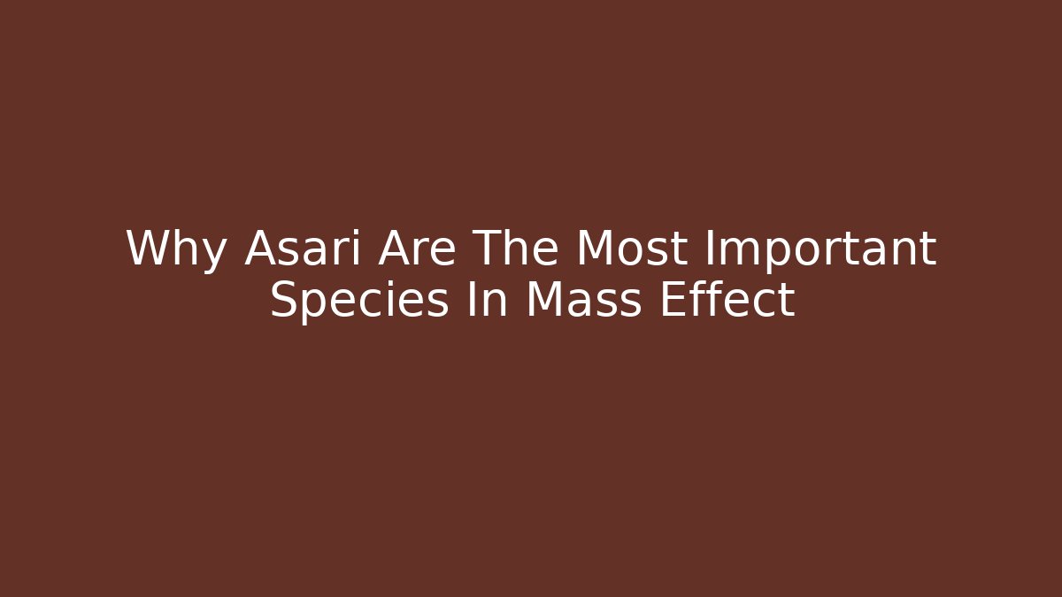 Why Asari Are The Most Important Species In Mass Effect