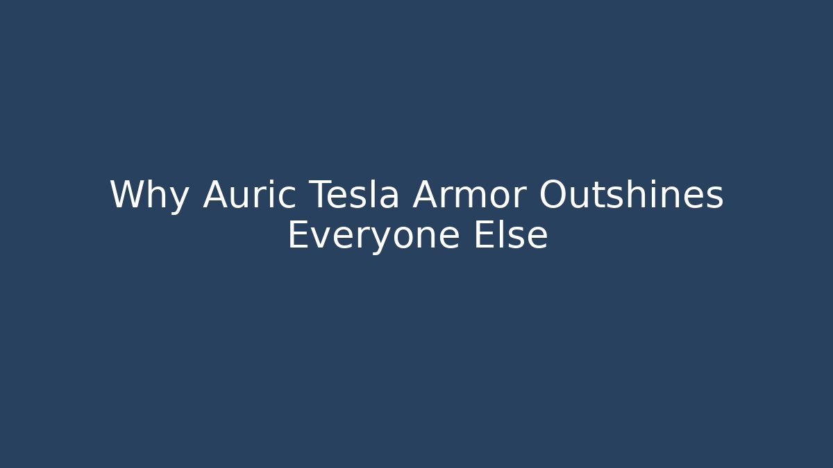 Why Auric Tesla Armor Outshines Everyone Else
