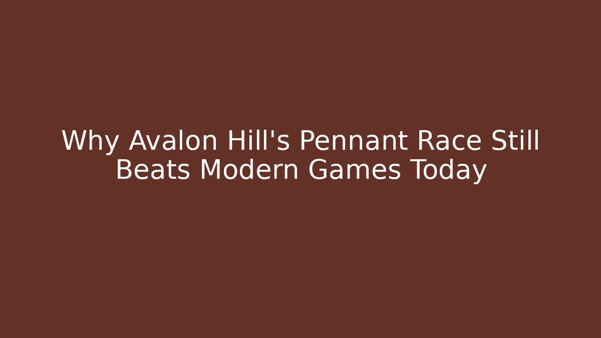Why Avalon Hill's Pennant Race Still Beats Modern Games Today