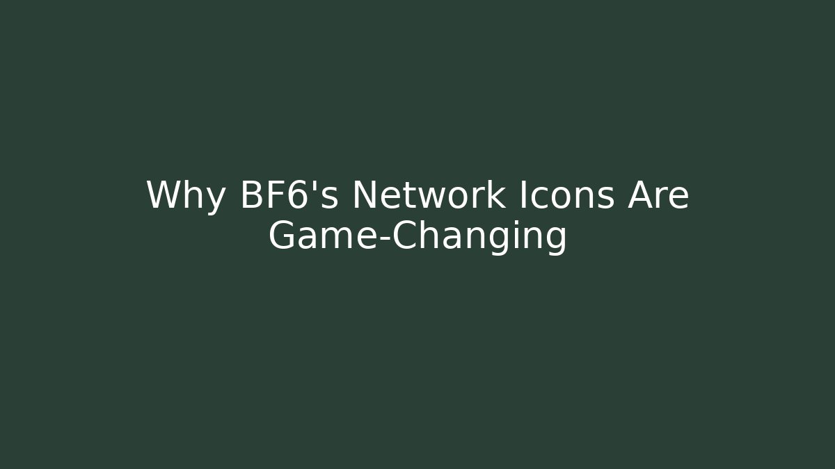 Why BF6's Network Icons Are Game-Changing - Critter Realm