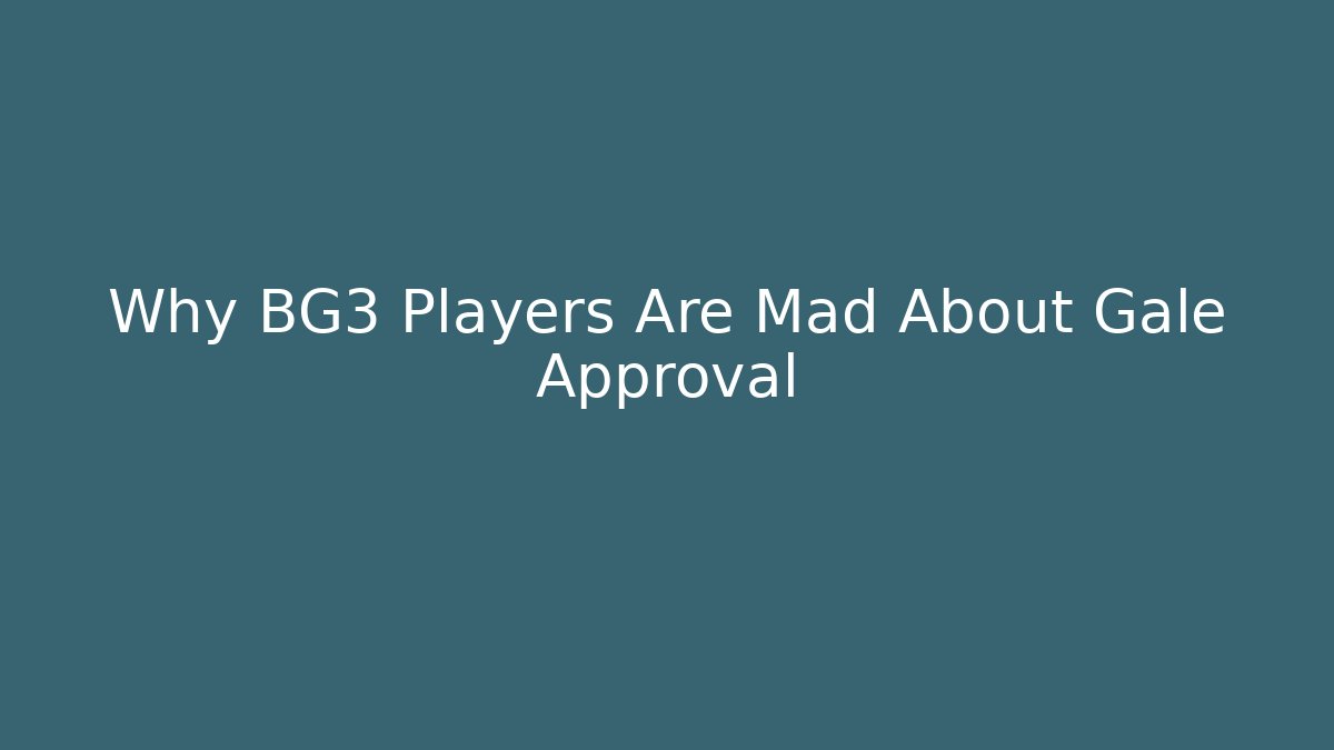 Why BG3 Players Are Mad About Gale Approval