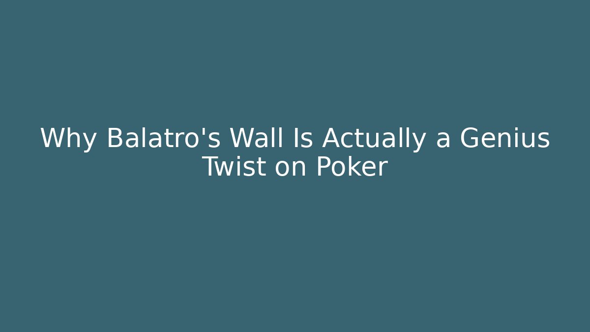 Why Balatro's Wall Is Actually a Genius Twist on Poker